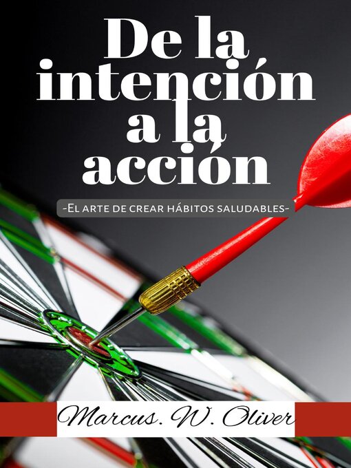 Title details for De la Intención a la Acción by Marcus W. Oliver - Available